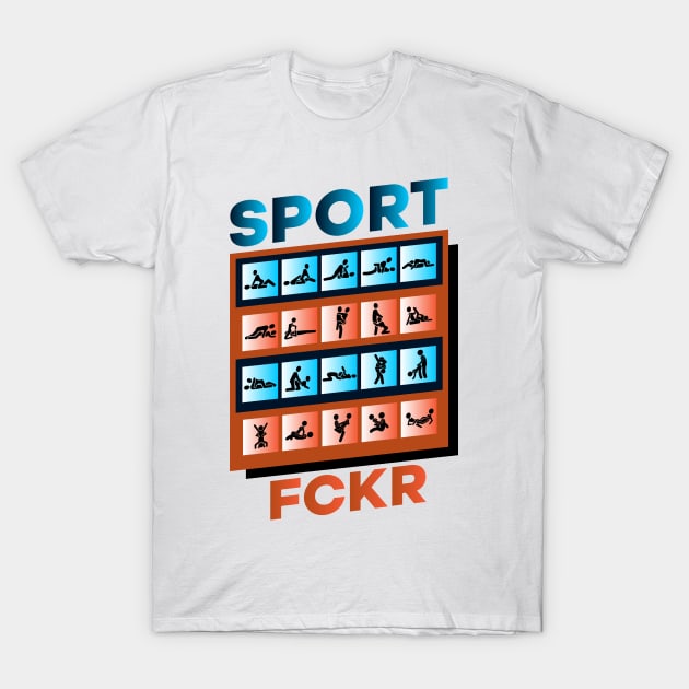 Sport Fckr (Sex) T-Shirt by SportFucker